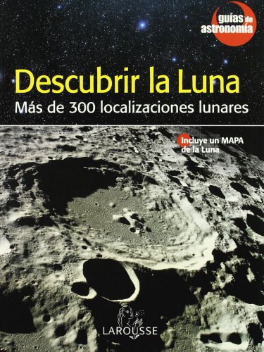 Descubrir la Luna (Guias De Astronomia)