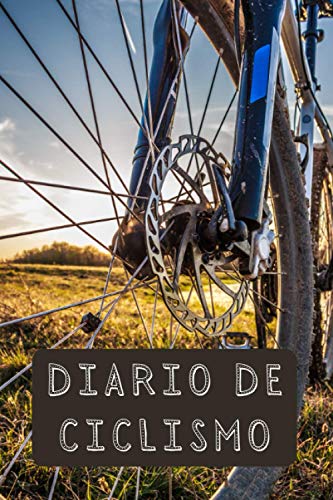Diario De Ciclismo: Con Páginas Totalmente Diseñadas Para Rellenar Con Todo Lujo De Detalles De Tus Rutas Y Salidas Con La Bicicleta