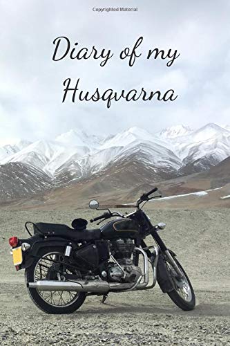 Diary Of My Husqvarna: Diary For Motorcyclist, Journal, Diary (110 Pages, Blank, 6 x 9) [Idioma Inglés]