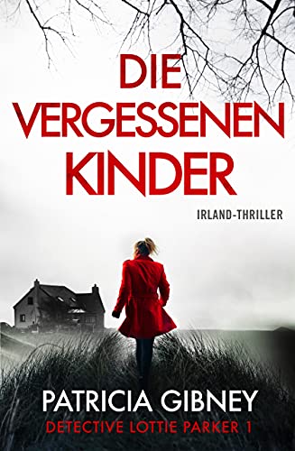 Die vergessenen Kinder: Irland-Thriller (Detective Lottie Parker 1) (German Edition)