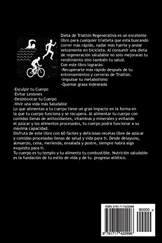 DIETA De TRIATLON REGENERATIVA SEGUNDA EDICION: CORRE, PEDALEA y NADA A TU MAXIMO NIVEL CON LA MEJOR NUTRICION PARA TU CUERPO