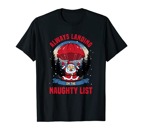 Divertido paracaidismo Santa aterrizaje en travieso Lista de Navidad Navidad Navidad Camiseta