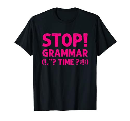 Divertido regalo de gramática para hombres y mujeres Cool Stop! Camiseta