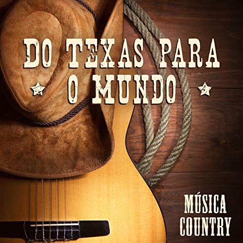 Do Texas para o Mundo - Música Country Texana Instrumental, Belas Melodias e Harmonias, Sons de Violinos, Solos de Pedal Steel e Bandolim
