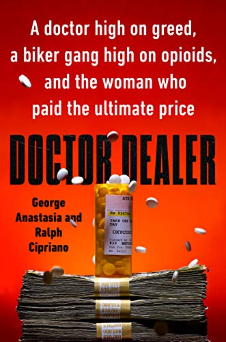 Doctor Dealer: A doctor high on greed, a biker gang high on opioids, and the woman who paid the ultimate price (English Edition)