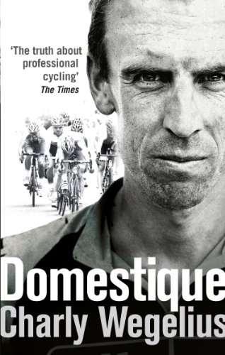 Domestique: The Real-life Ups and Downs of a Tour Pro (English Edition)