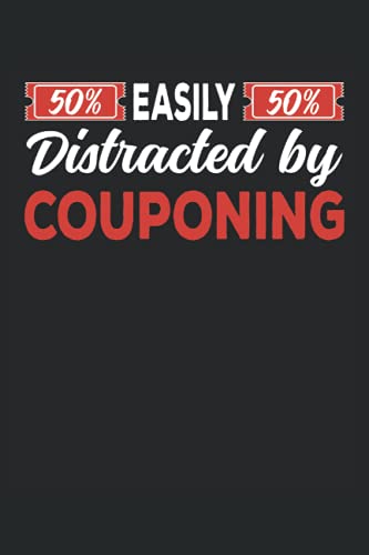 Easily Distracted by Couponing: Cuaderno rayado de 6 "x 9". Cuaderno para cupones |Compras |Descuento |Cupón |notas