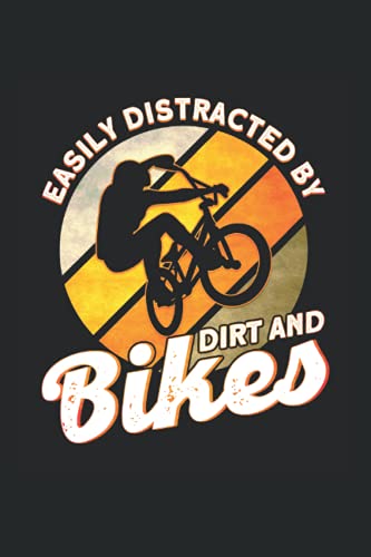 Easily Distracted By Dirt And Bikes: BMX Fahrer & Bike Dirt Notizbuch 6'x9' Mountain Bike Fahrrad Geschenk