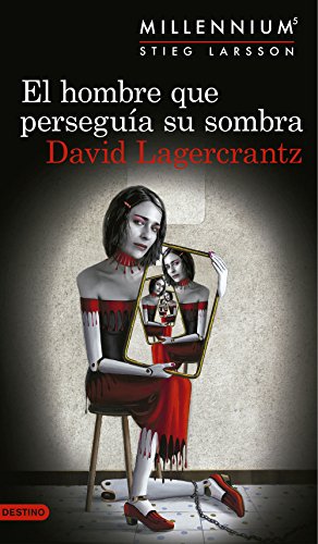 El hombre que perseguía su sombra (Serie Millennium 5) (Áncora & Delfín)
