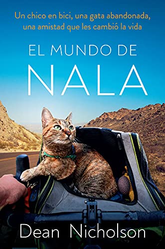 El mundo de Nala: Un chico en bici, una gata abandonada, una amistad que les cambió la vida (Fuera de colección)