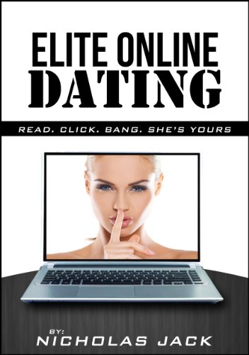 Elite Online Dating: Read. Click. Bang. She’s Yours (English Edition)