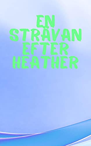 En strävan efter Heather (Swedish Edition)