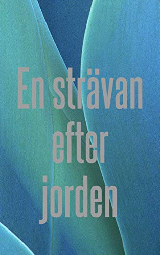 En strävan efter jorden (Swedish Edition)