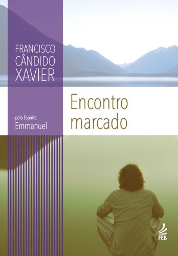 Encontro marcado (Coleção Emmanuel) (Portuguese Edition)