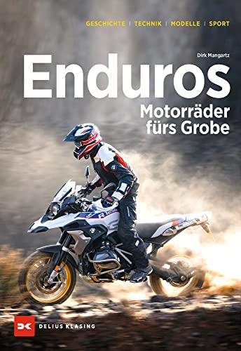 Enduros - Motorräder fürs Grobe: Geschichte, Technik, Modelle, Sport