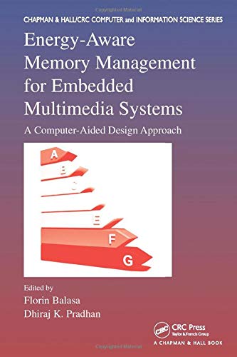 Energy-Aware Memory Management for Embedded Multimedia Systems: A Computer-Aided Design Approach (Chapman & Hall/CRC Computer and Information Science Series)