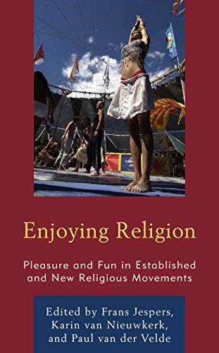Enjoying Religion: Pleasure and Fun in Established and New Religious Movements (English Edition)