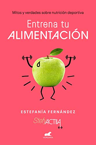 Entrena tu alimentación: Mitos y verdades sobre nutrición deportiva