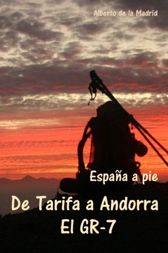 España a pie. Entre Tarifa y Andorra. El GR-7