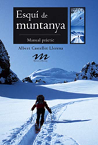 Esquí de muntanya: Manual pràctic: 1 (Manuals de muntanya)