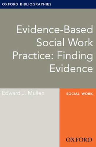 Evidence-based Social Work Practice: Finding Evidence: Oxford Bibliographies Online Research Guide (Oxford Bibliographies Online Research Guides) (English Edition)