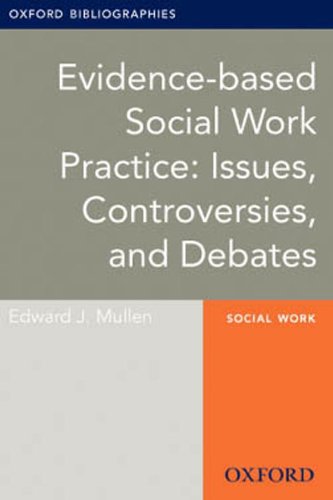 Evidence-based Social Work Practice: Issues, Controversies, and Debates: Oxford Bibliographies Online Research Guide (Oxford Bibliographies Online Research Guides) (English Edition)