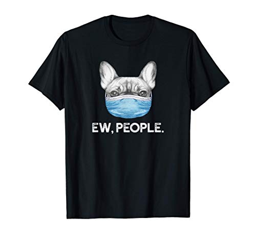 Ew People Bulldog francés con mascarilla Cane Camiseta