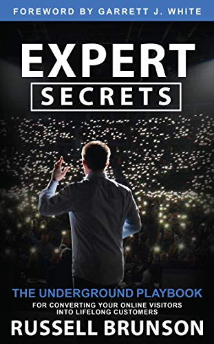 Expert Secrets: The Underground Playbook for Converting Your Online Visitors into Lifelong Customers (English Edition)