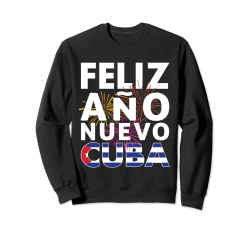 Feliz Año Nuevo Cuba 2022 con Bandera de Cuba Sudadera