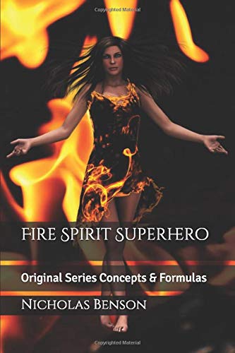 Fire Spirit Superhero: Original Series Concepts & Formulas