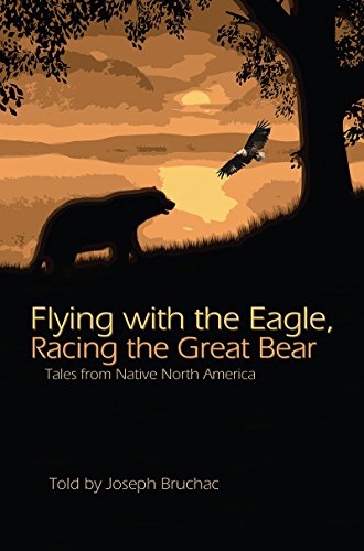 Flying with the Eagle, Racing the Great Bear: Tales from Native America (English Edition)