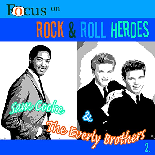 Focus on Rock & Pop Heroes - Sam Cooke & The Everley Brothers 2