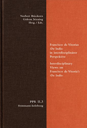 Francisco de Vitorias 'De Indis' in interdisziplinärer Perspektive. Interdisciplinary Views on Francisco de Vitoria's 'De Indis' (German Edition)