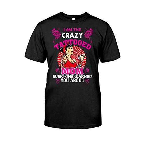 Funny Tattooed Lovers I Am The Crazy Tattooed Mom Tattoo Mother Skull & Tattoos Lover Best Gift For Women, Mothers-Day - Ttxp18122001 T-Shirt