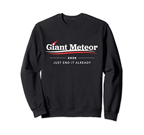 Giant Meteor 2020 Just End Ie ya diseño Sudadera