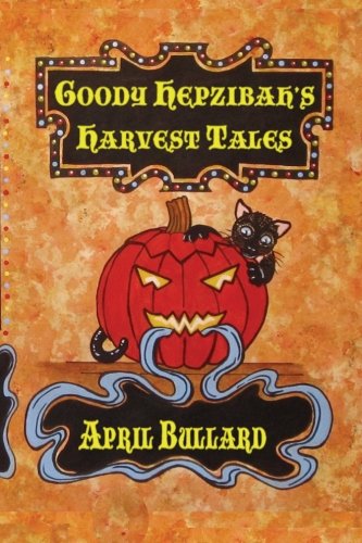 Goody Hepzibah's Harvest Tales: Volume 1 (Goody Hepzibah's Rhymes & Tales)