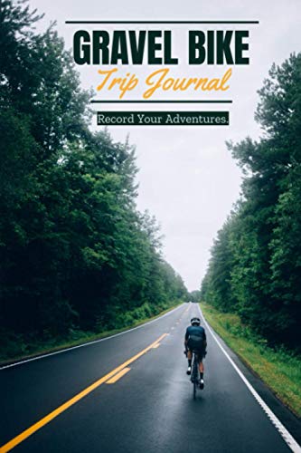 Gravel Bike Trip Journal| Record your Adventures: Travel log book with 50 writing prompts for riders| 1 Trip check-list| 50 Inspirational biking quotes| bike packing| road bike trips| easy to carry.