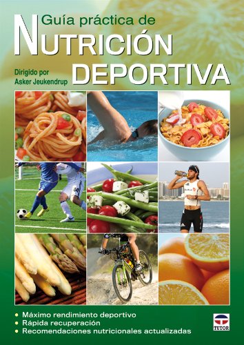 Guía Práctica De Nutrición Deportiva (Nutricion Deportiva(tutor))