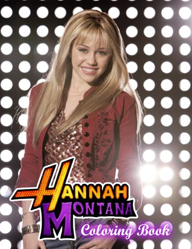 Hannah Montana Coloring Book: Premium Quality Images. Perfect Coloring Book For Adults and Kids With Incredible Illustrations Of Hannah Montana For Coloring And Having Fun.