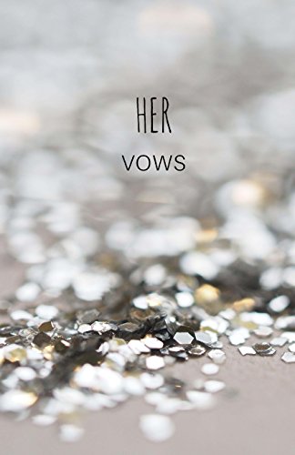 Her Vows: Glitter Lined Journal, 135 Pages, Wedding Vows (Elite Journal)