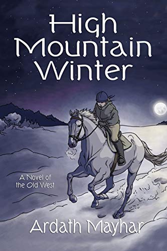 High Mountain Winter: A Novel of the Old West