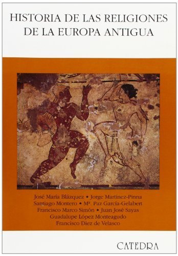 Historia de las religiones de la Europa Antigua / History of Religions of Old Europe (Spanish Edition) by Sayas, Juan Jose, Gelabert, Maria Paz Garcia, Simon, F. Marc (2007) Paperback
