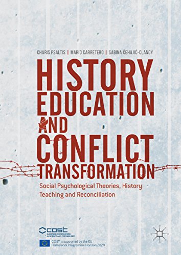 History Education and Conflict Transformation: Social Psychological Theories, History Teaching and Reconciliation (English Edition)
