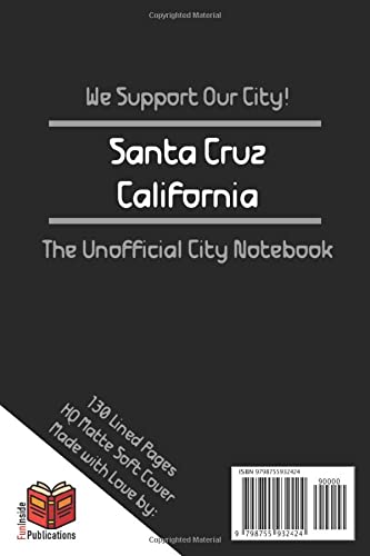 Home City Santa Cruz in California USA: The Unofficial Santa Cruz Notebook | Perfect Gift or Travel Journal