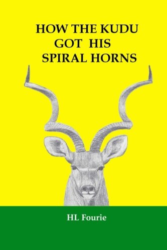 How the Kudu Got His Spiral Horns