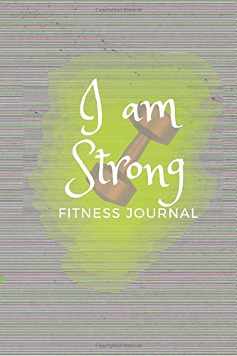 I am Strong Fitness Journal