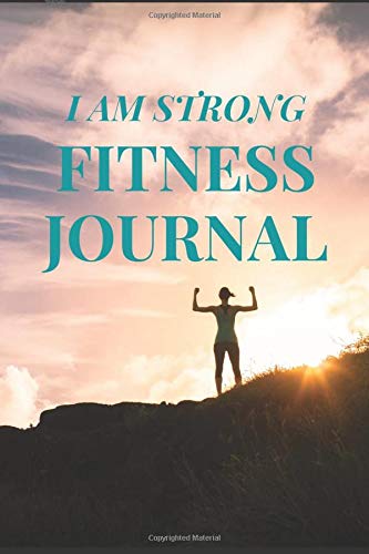 I am Strong Fitness Journal