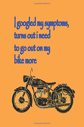 I googled my symptoms, turns out i need to go out on my bike more: Lined Journal or Notebook