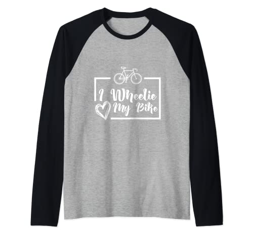 I wheelie amo mi bicicleta linda para hombres y mujeres Camiseta Manga Raglan