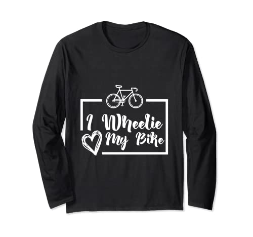 I wheelie amo mi bicicleta linda para hombres y mujeres Manga Larga
